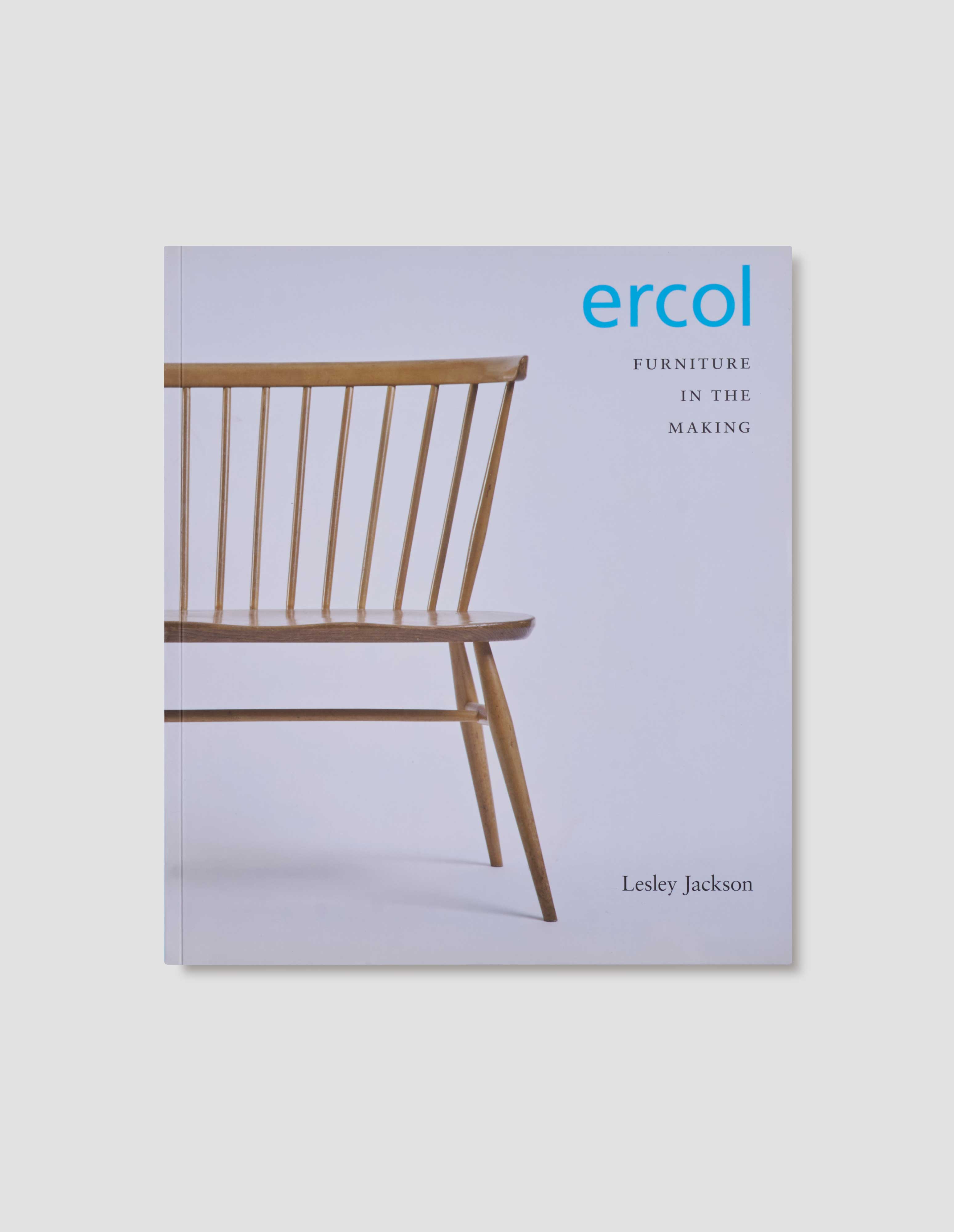 Ercol - Furniture in the Making by Lesley Jackson | Margaret Howell